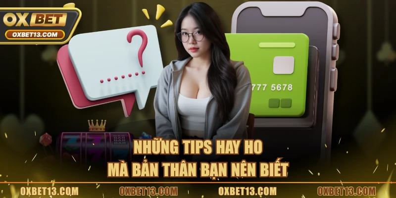Những tips hay ho mà bản thân bạn nên biết