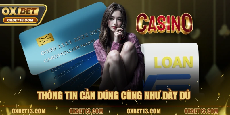 Thông tin cần đúng cũng như đầy đủ